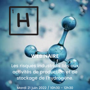 WEBINAIRE "LES RISQUES INDUSTRIELS LIÉS AUX ACTIVITÉS DE PRODUCTION ET DE STOCKAGE DE L’HYDROGÈNE"